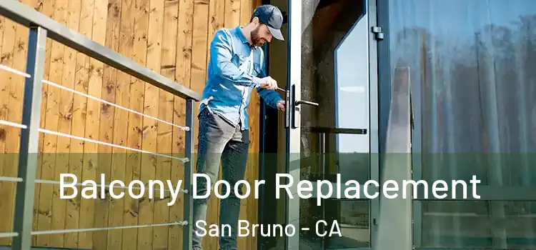  Balcony Door Replacement San Bruno - CA