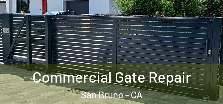 Commercial Gate Repair San Bruno - CA
