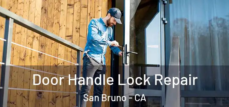 Door Handle Lock Repair San Bruno - CA