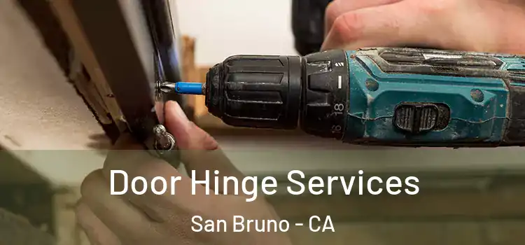 Door Hinge Services San Bruno - CA