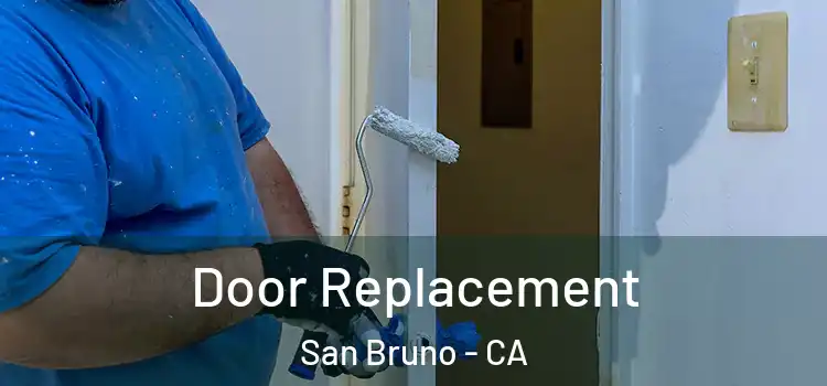 Door Replacement San Bruno - CA
