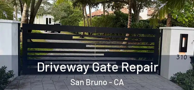 Driveway Gate Repair San Bruno - CA