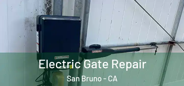 Electric Gate Repair San Bruno - CA