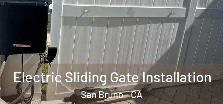 Electric Sliding Gate Installation San Bruno - CA