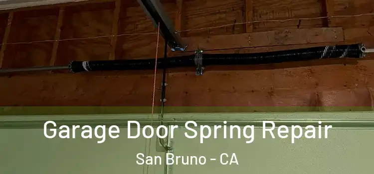  Garage Door Spring Repair San Bruno - CA
