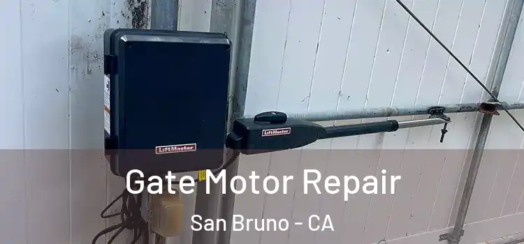 Gate Motor Repair San Bruno - CA