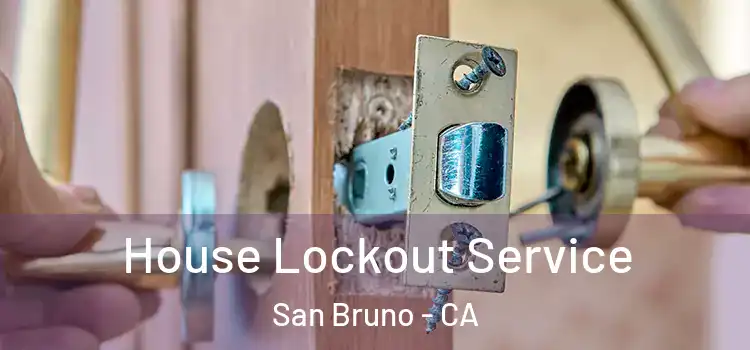 House Lockout Service San Bruno - CA