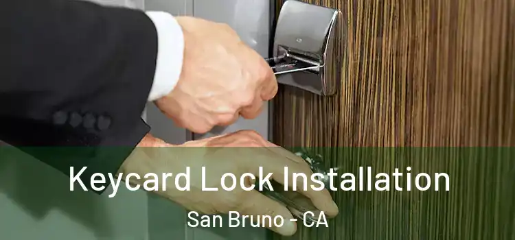Keycard Lock Installation San Bruno - CA