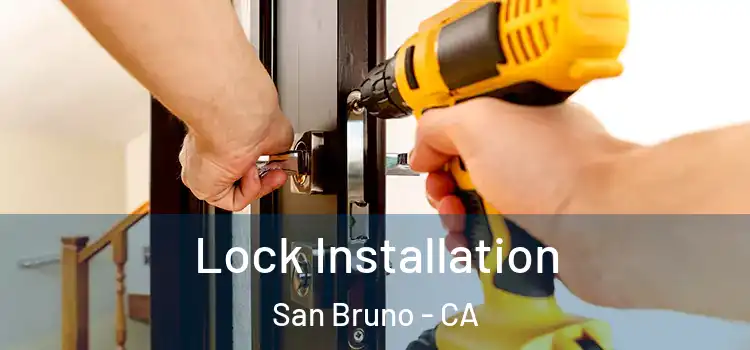 Lock Installation San Bruno - CA