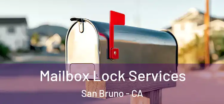 Mailbox Lock Services San Bruno - CA