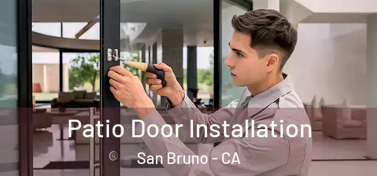 Patio Door Installation San Bruno - CA