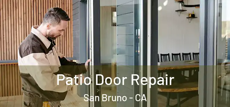 Patio Door Repair San Bruno - CA