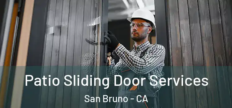 Patio Sliding Door Services San Bruno - CA
