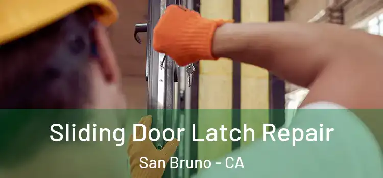 Sliding Door Latch Repair San Bruno - CA