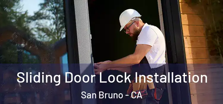 Sliding Door Lock Installation San Bruno - CA