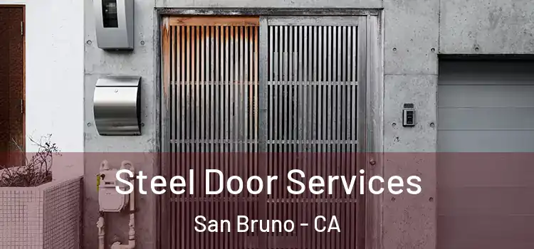 Steel Door Services San Bruno - CA